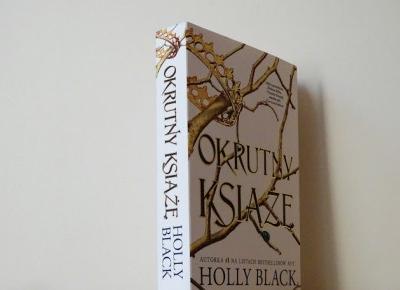 Bestseller, który jest największym średniakiem tego roku - "Okrutny książę" Holly Black [RECENZJA]